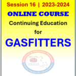 Session 16 ONLINE Continuing Education Course for GASFITTERS