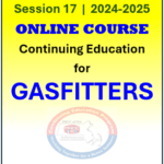 Session 17 ONLINE Continuing Education Course for GASFITTERS