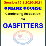 Session 13 ONLINE Continuing Education Course for GASFITTERS
